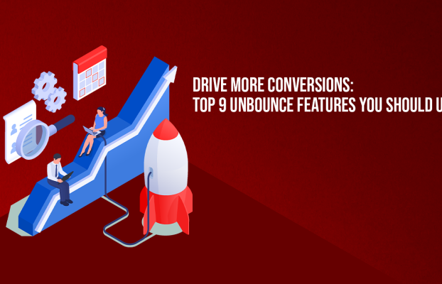 Drive More Conversions: Top 9 Unbounce Features You Should Use