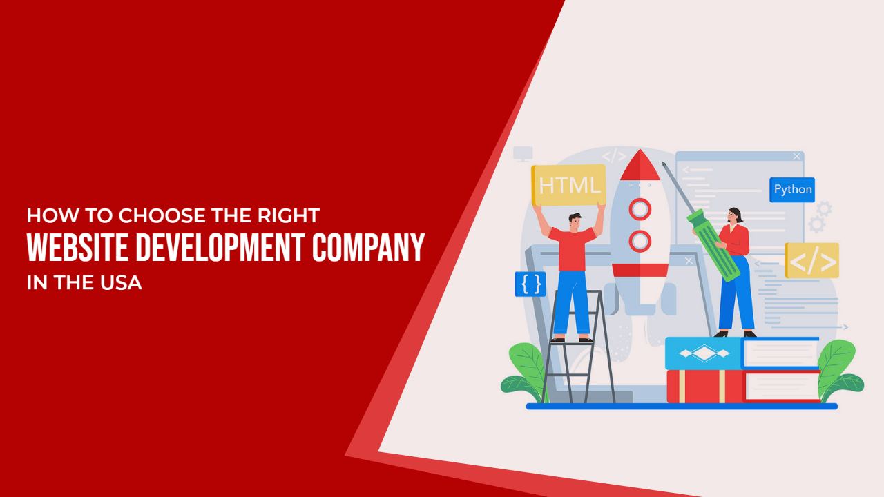 How to Choose the Right Website Development Company in the USA