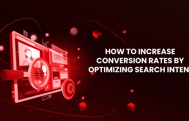 How to Increase Conversion Rates by Optimizing Search Intent