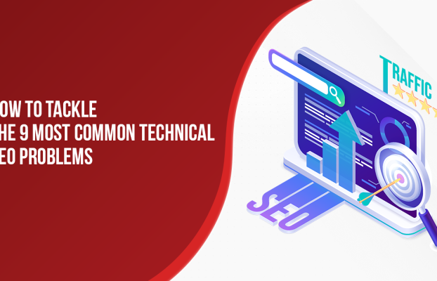 How to Tackle the 9 Most Common Technical SEO Problems