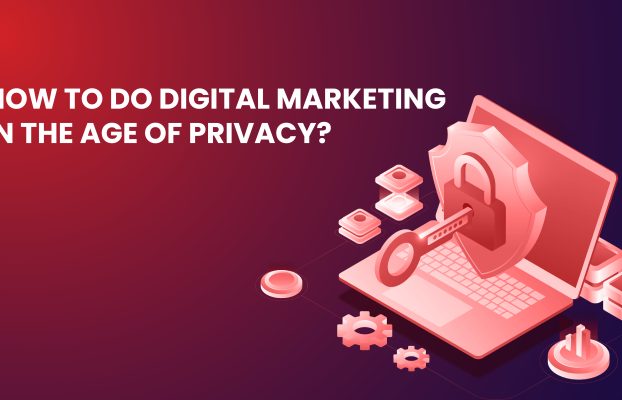 How to do Digital Marketing in the Age of Privacy?