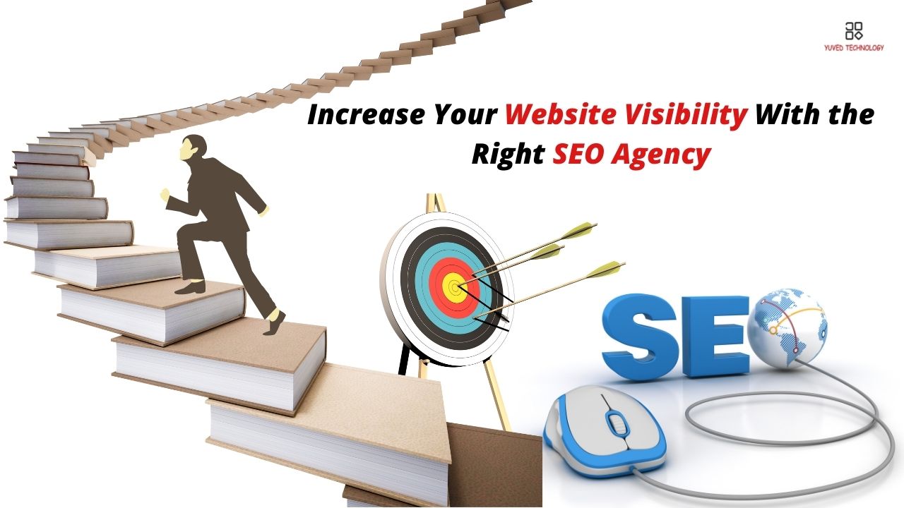 Increase-Your-Website-Visibility-With-the-Right-SEO-Agency-Yuved-Technology_
