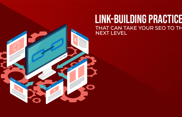 Link-Building Practices That Can Take Your SEO To The Next Level