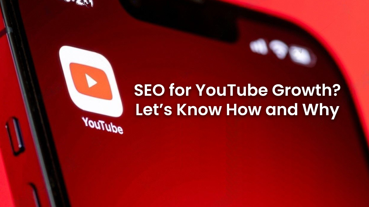 SEO-for-YouTube-Growth-Lets-Know-How-and-Why