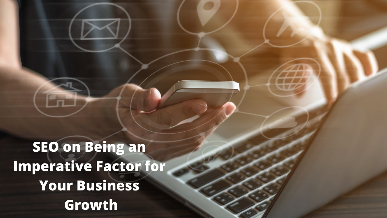 SEO-on-Being-an-Imperative-Factor-for-Your-Businesss-Growth-2